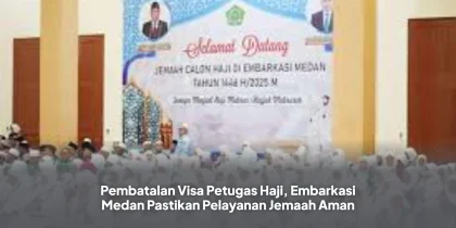 Pembatalan Visa Petugas Haji, Embarkasi Medan Pastikan Pelayanan Jemaah Aman