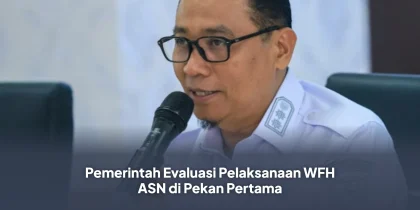 Pemerintah Evaluasi Pelaksanaan WFH ASN di Pekan Pertama