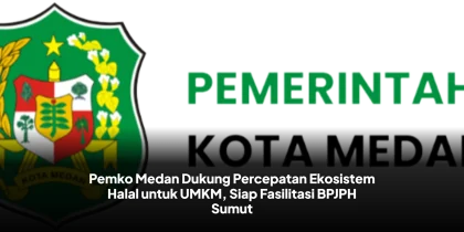 Pemko Medan, Rico Waas, BPJPH Sumut, sertifikasi halal, UMKM Medan, ekosistem halal, produk halal, Kota Medan, ekonomi halal, UMKM Sumatera Utara