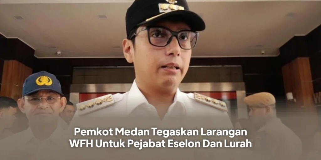 Pemkot Medan Tegaskan Larangan WFH Untuk Pejabat Eselon Dan Lurah