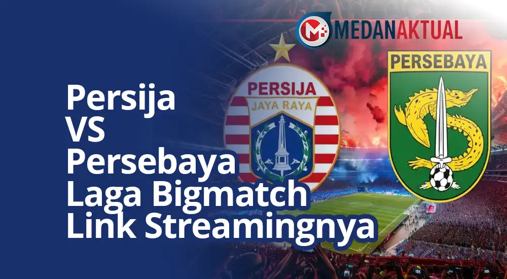 Persija VS Persebaya : Laga Bigmatch, ini Link Streamingnya