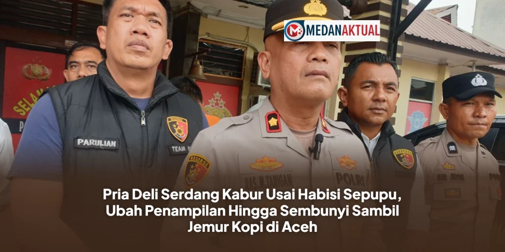 Pria Deli Serdang Kabur Usai Habisi Sepupu, Ubah Penampilan Hingga Sembunyi Sambil Jemur Kopi di Aceh