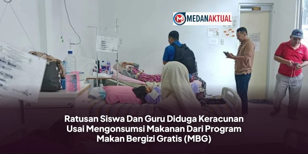Ratusan Siswa Dan Guru Diduga Keracunan Usai Mengonsumsi Makanan Dari Program Makan Bergizi Gratis (MBG)
