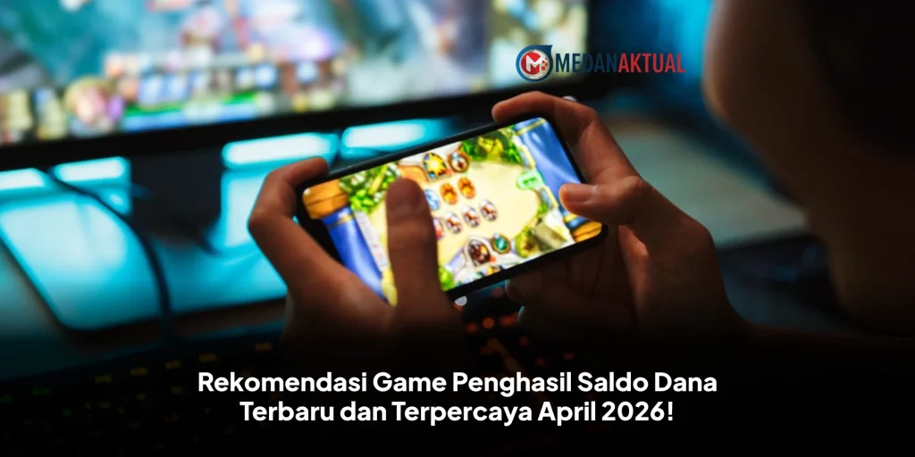 Rekomendasi Game Penghasil Saldo Dana Terbaru dan Terpercaya April 2026!