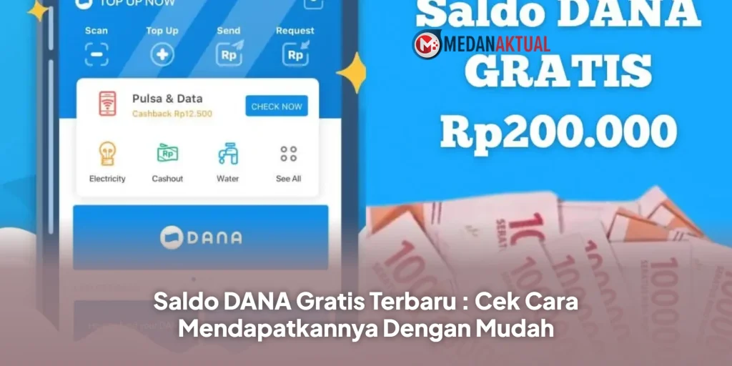 Saldo DANA Gratis Terbaru : Cek Cara Mendapatkannya Dengan Mudah