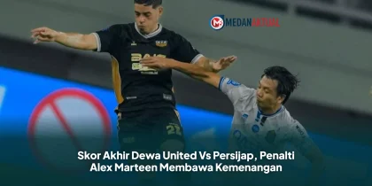 Skor Akhir Dewa United Vs Persijap, Penalti Alex Marteen Membawa Kemenangan