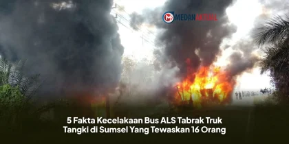 5 Fakta Kecelakaan Bus ALS Tabrak Truk Tangki di Sumsel Yang Tewaskan 16 Orang