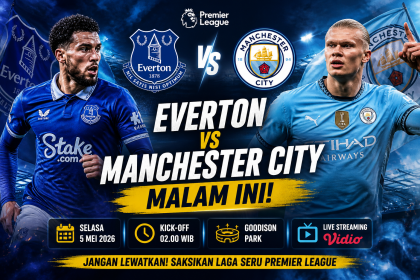 Everton vs Manchester City Malam Ini Link Live Streaming, Jam Kick-Off, Dan Prediksi Laga