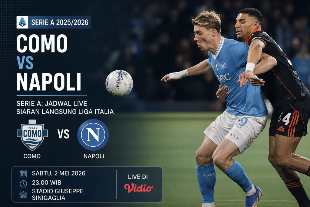 Como vs Napoli Serie A: Jadwal Live Siaran Langsung Liga Italia dan Prediksi Lineup
