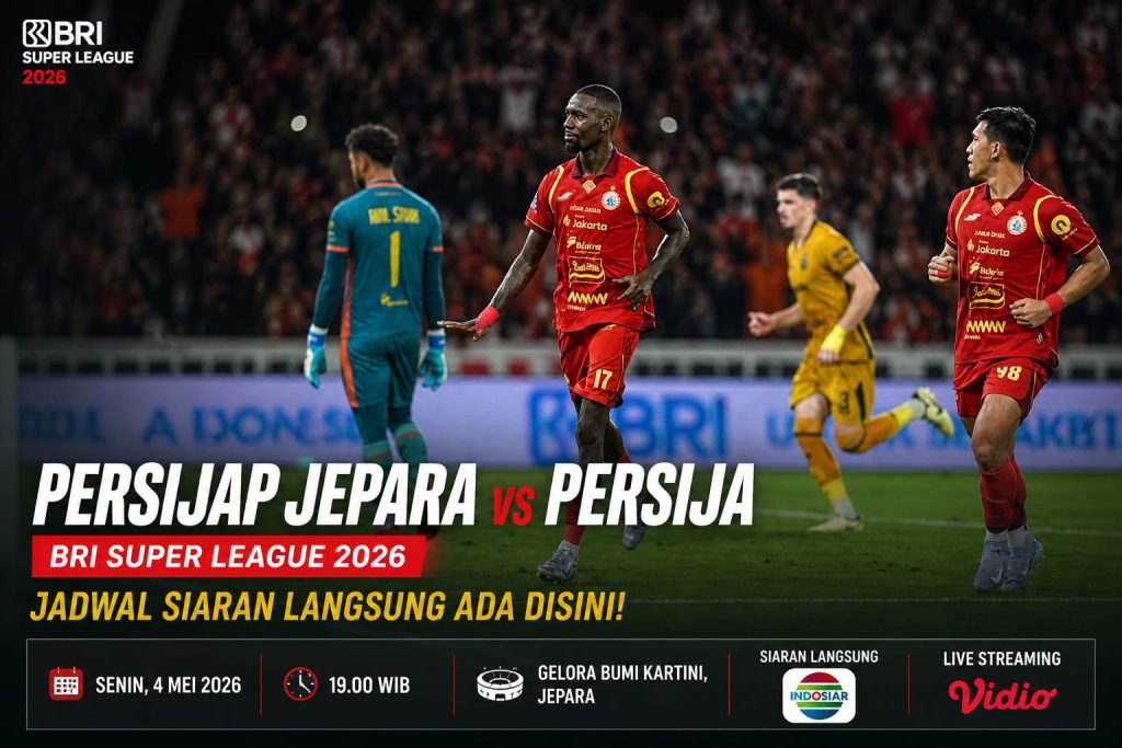 Persijap Jepara vs Persija: BRI Super League 2026, Jadwal dan Prediksi Susunan Pemain Kedua Tim