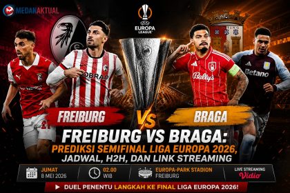 Freiburg vs Braga: Prediksi Semifinal Liga Europa 2026, Jadwal, H2H, dan Link Streaming