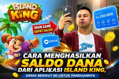 Cara Menghasilkan Saldo DANA Dari Aplikasi Island King, Simak Berikut Ini Untuk Panduannya