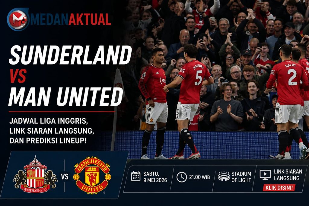 Sunderland vs Man United: Jadwal Liga Inggris, Link Siaran Langsung, dan Prediksi Lineup!