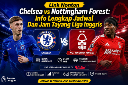 Link Nonton Chelsea vs Nottingham Forest Info Lengkap Jadwal Dan Jam Tayang Liga Inggris