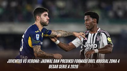 Juventus vs Verona: Jadwal dan Prediksi Formasi Duel Krusial Zona 4 Besar Serie A 2026