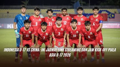 Indonesia U-17 vs China: Ini Jadwal Link Streaming dan Jam Kick-off Piala Asia U-17 2026