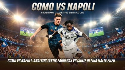 Como vs Napoli: Analisis Taktik Fabregas vs Conte di Liga Italia 2026