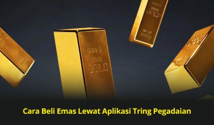 Cara Beli Emas Lewat Aplikasi Tring Pegadaian
