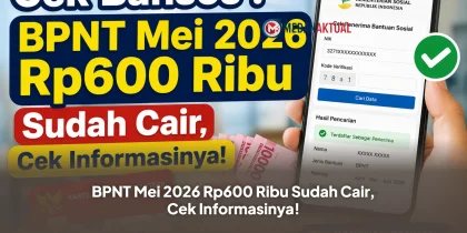 Cek Bansos : BPNT Mei 2026 Rp600 Ribu Sudah Cair, Cek Informasinya!