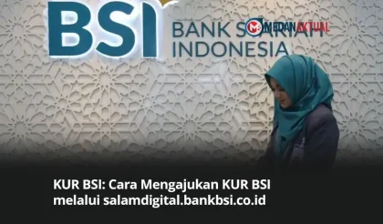KUR BSI: Cara Mengajukan KUR BSI melalui salamdigital.bankbsi.co.id