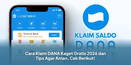 Cara Klaim DANA Kaget Gratis 2026 dan Tips Agar Aman, Cek Berikut!