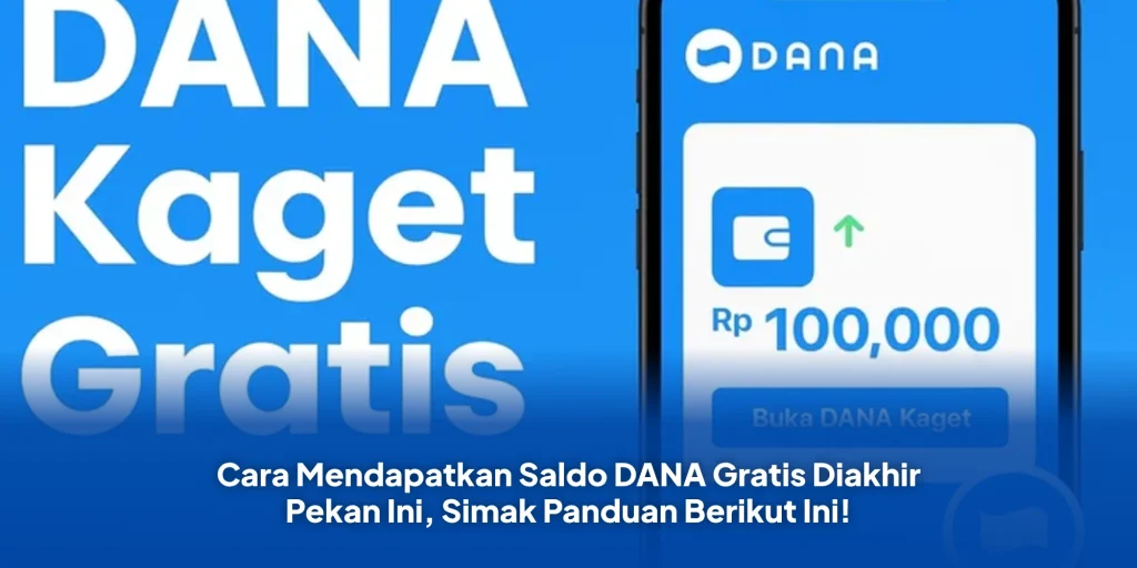 Cara Mendapatkan Saldo DANA Gratis Diakhir Pekan Ini, Simak Panduan Berikut Ini!