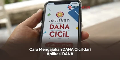 Cara Mengajukan DANA Cicil dari Aplikasi DANA dengan Mudah