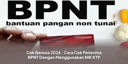 Cek Bansos 2026 : Cara Cek Penerima BPNT Dengan Menggunakan NIK KTP