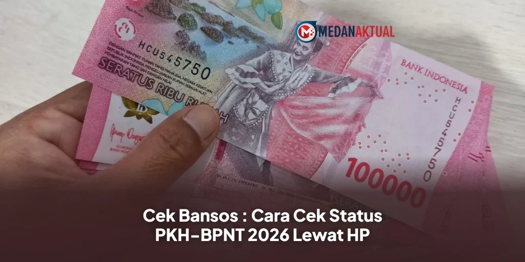 Cek Bansos : Cara Cek Status PKH-BPNT 2026 Lewat HP
