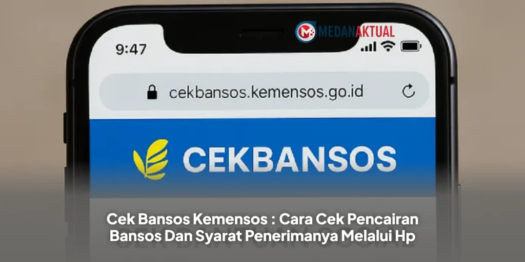 Cek Bansos Kemensos : Cara Cek Pencairan Bansos Dan Syarat Penerimanya Melalui Hp
