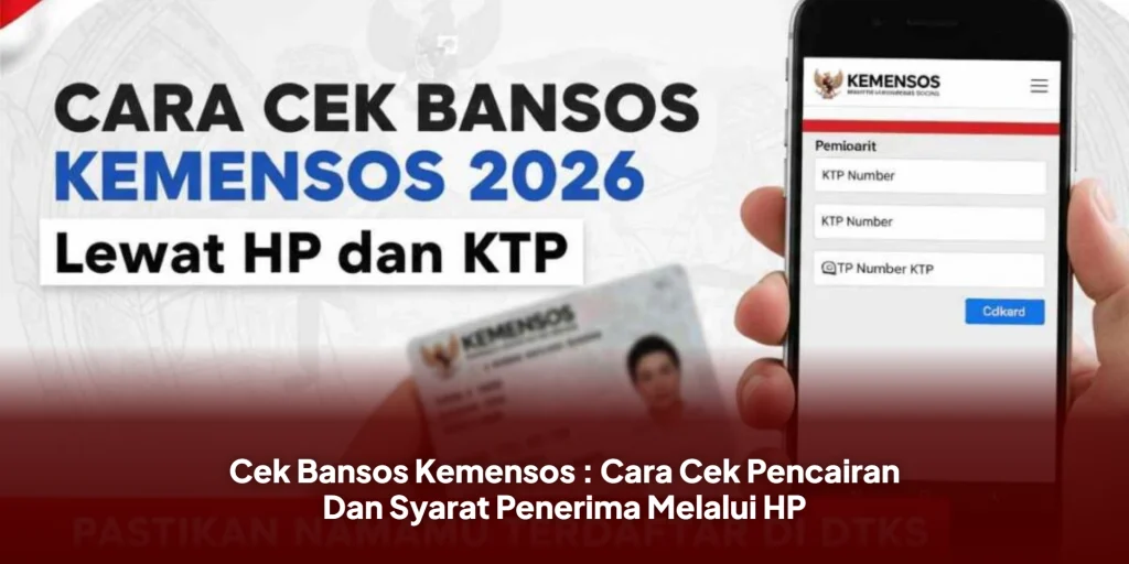 Cek Bansos Kemensos : Cara Cek Pencairan Dan Syarat Penerima Melalui HP
