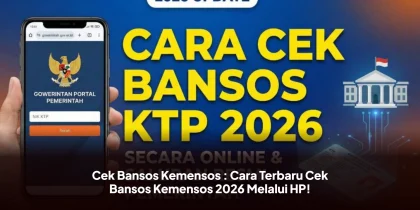 Cek Bansos Kemensos : Cara Terbaru Cek Bansos Kemensos 2026 Melalui HP!