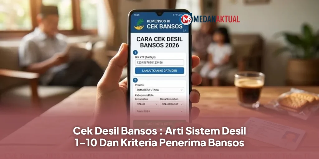 Cek Desil Bansos : Arti Sistem Desil 1–10 Dan Kriteria Penerima Bansos