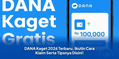 DANA Kaget 2026 Terbaru, Ikutin Cara Klaim Serta Tipsnya Disini!
