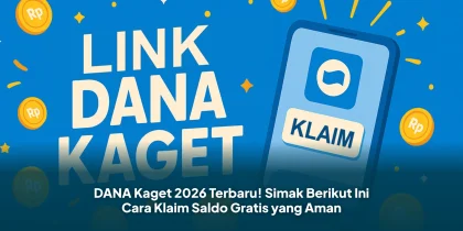 DANA Kaget 2026 Terbaru! Simak Berikut Ini Cara Klaim Saldo Gratis yang Aman
