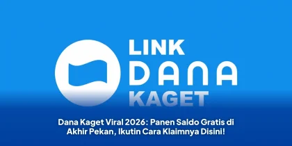 Dana Kaget Viral 2026: Panen Saldo Gratis di Akhir Pekan, Ikutin Cara Klaimnya Disini!