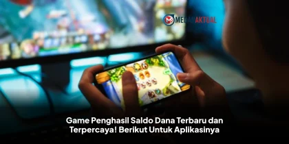 Game Penghasil Saldo Dana Terbaru dan Terpercaya! Berikut Untuk Aplikasinya