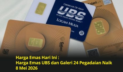 Harga Emas Hari Ini : Harga Emas UBS dan Galeri 24 Pegadaian Naik 8 Mei 2026