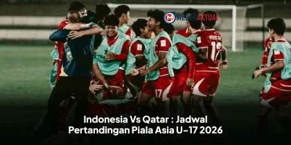 Indonesia Vs Qatar : Jadwal Pertandingan Piala Asia U-17 2026