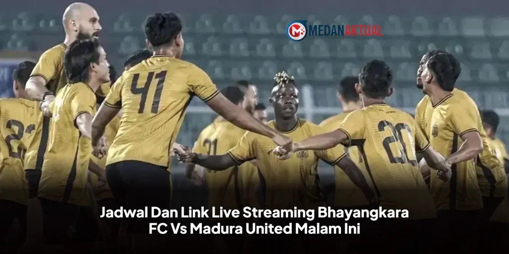 Jadwal Dan Link Live Streaming Bhayangkara FC Vs Madura United Malam Ini
