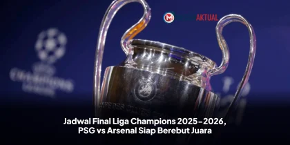 Jadwal Final Liga Champions 2025-2026, PSG vs Arsenal Siap Berebut Juara