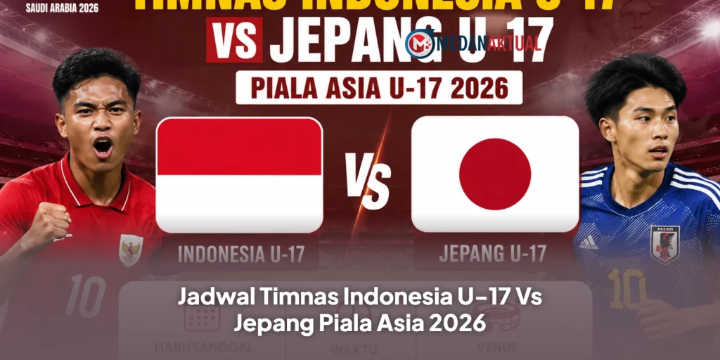 Jadwal Timnas Indonesia U-17 Vs Jepang Piala Asia 2026