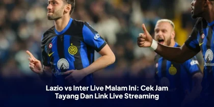 Lazio vs Inter Live Malam Ini: Cek Jam Tayang Dan Link Live Streaming