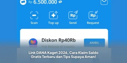 Link DANA Kaget 2026, Cara Klaim Saldo Gratis Terbaru dan Tips Supaya Aman!