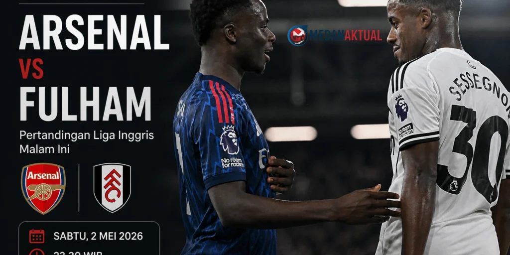 Arsenal vs Fulham: Pertandingan Liga Inggris Malam Ini, Jadwal Siaran Langsung dan Prediksi Lineup