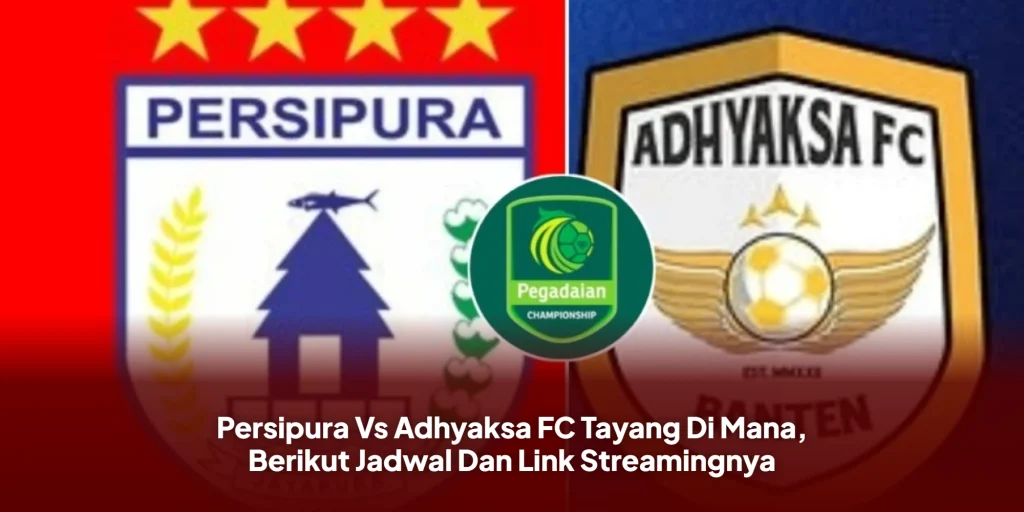 Persipura Vs Adhyaksa FC Tayang Di Mana, Berikut Jadwal Dan Link Streamingnya