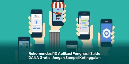 Rekomendasi 10 Aplikasi Penghasil Saldo DANA Gratis! Jangan Sampai Ketinggalan