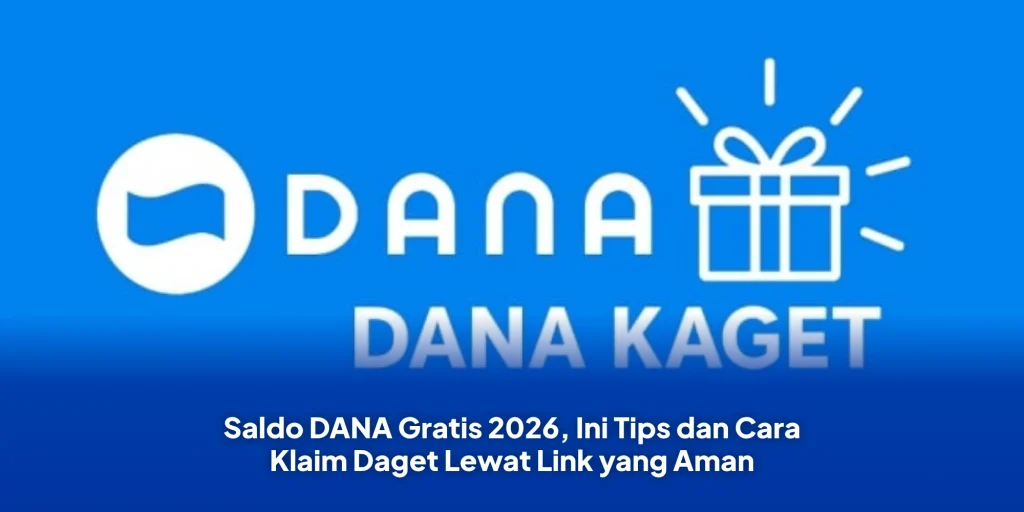Saldo DANA Gratis 2026, Ini Tips dan Cara Klaim Daget Lewat Link yang Aman