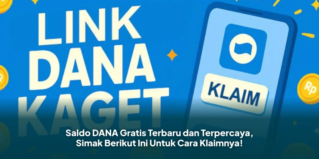 Saldo DANA Gratis Terbaru dan Terpercaya, Simak Berikut Ini Untuk Cara Klaimnya!