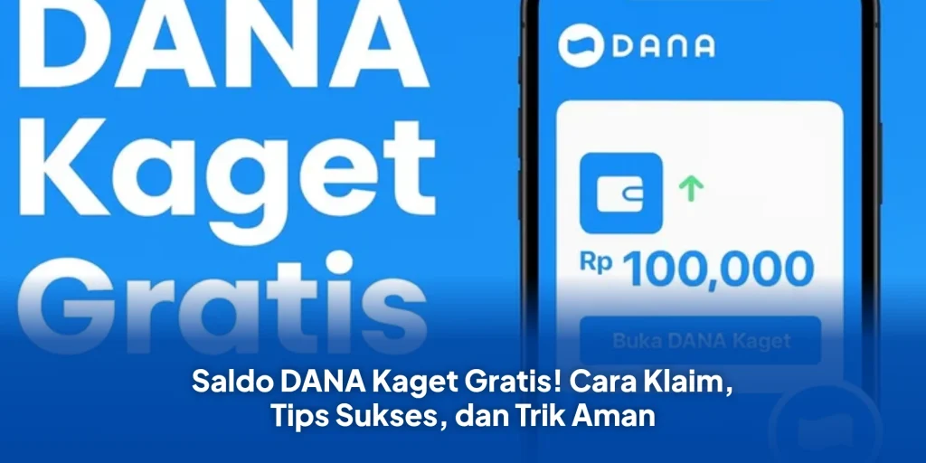 Saldo DANA Kaget Gratis! Cara Klaim, Tips Sukses, dan Trik Aman